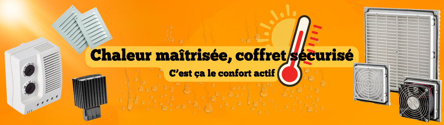 Chaleur maitrisée, coffret sécurisé